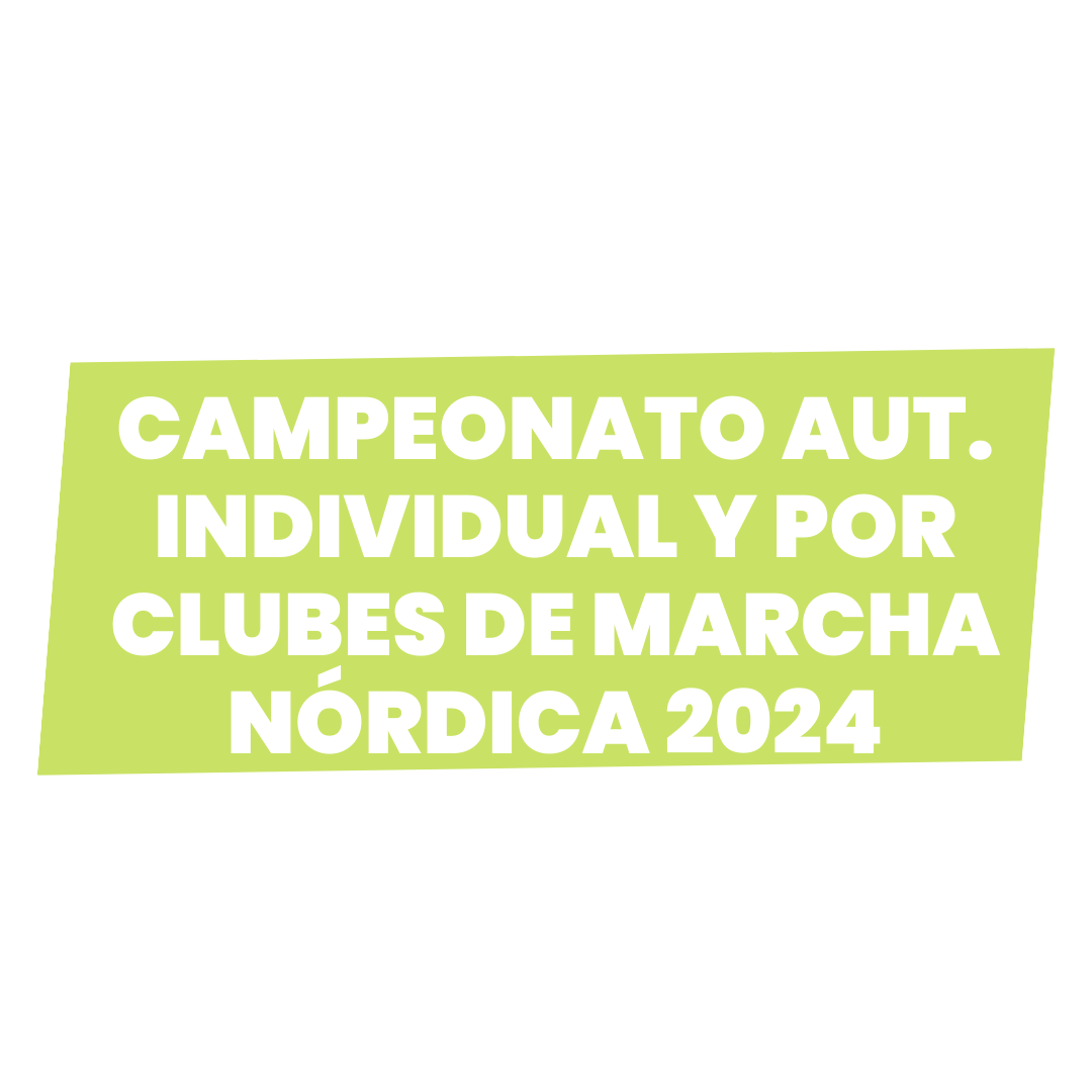 CTO. AUT. INDIVIDUAL Y POR CLUBS DE MARCHA NÓRDICA 2024